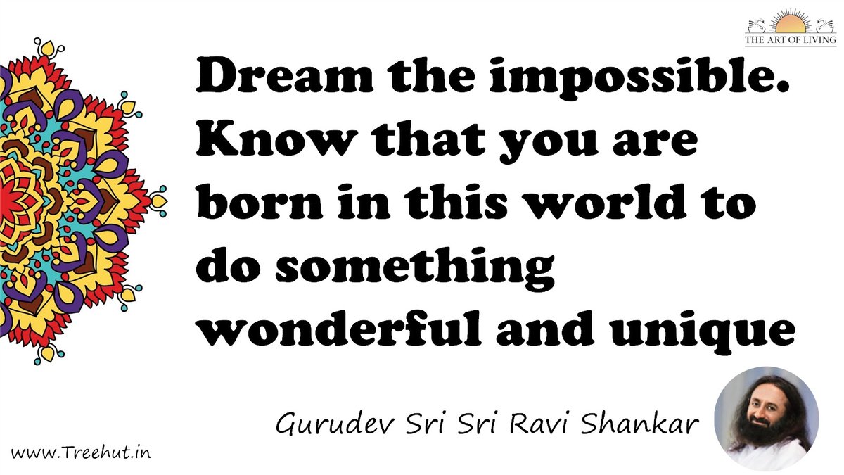 Dream the impossible. Know that you are born in this world to do something wonderful and unique Quote by Gurudev Sri Sri Ravi Shankar, coloring pages