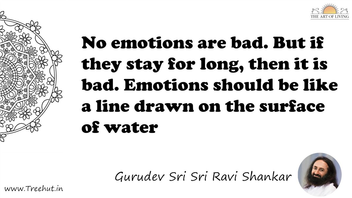 No emotions are bad. But if they stay for long, then it is bad. Emotions should be like a line drawn on the surface of water Quote by Gurudev Sri Sri Ravi Shankar, coloring pages