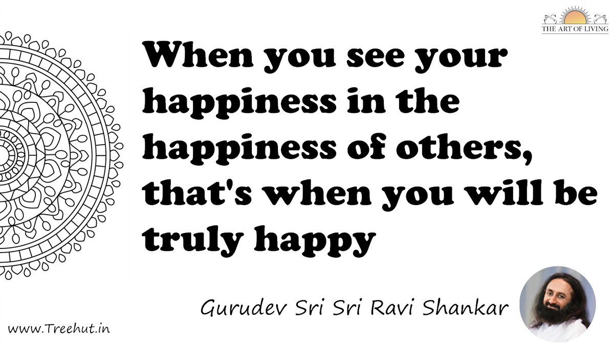 When you see your happiness in the happiness of others, that's when you will be truly happy Quote by Gurudev Sri Sri Ravi Shankar, coloring pages