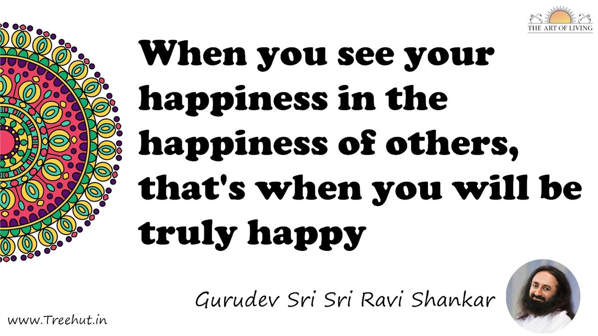 When you see your happiness in the happiness of others, that's when you will be truly happy Quote by Gurudev Sri Sri Ravi Shankar, coloring pages