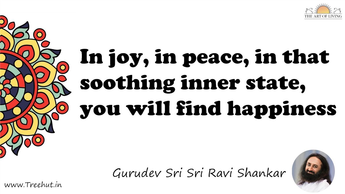 In joy, in peace, in that soothing inner state, you will find happiness Quote by Gurudev Sri Sri Ravi Shankar, coloring pages