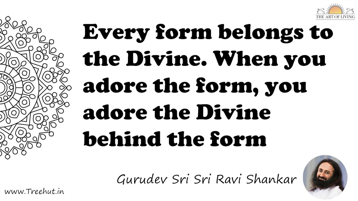 Every form belongs to the Divine. When you adore the form, you adore the Divine behind the form Quote by Gurudev Sri Sri Ravi Shankar, coloring pages