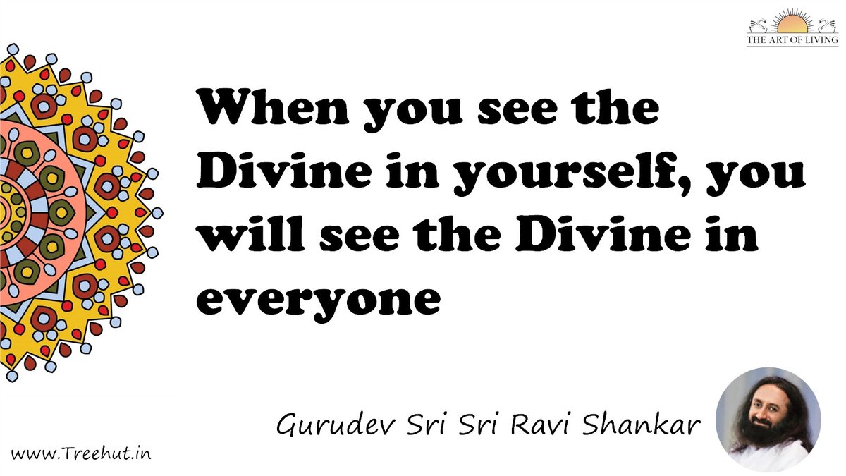 When you see the Divine in yourself, you will see the Divine in everyone Quote by Gurudev Sri Sri Ravi Shankar, coloring pages