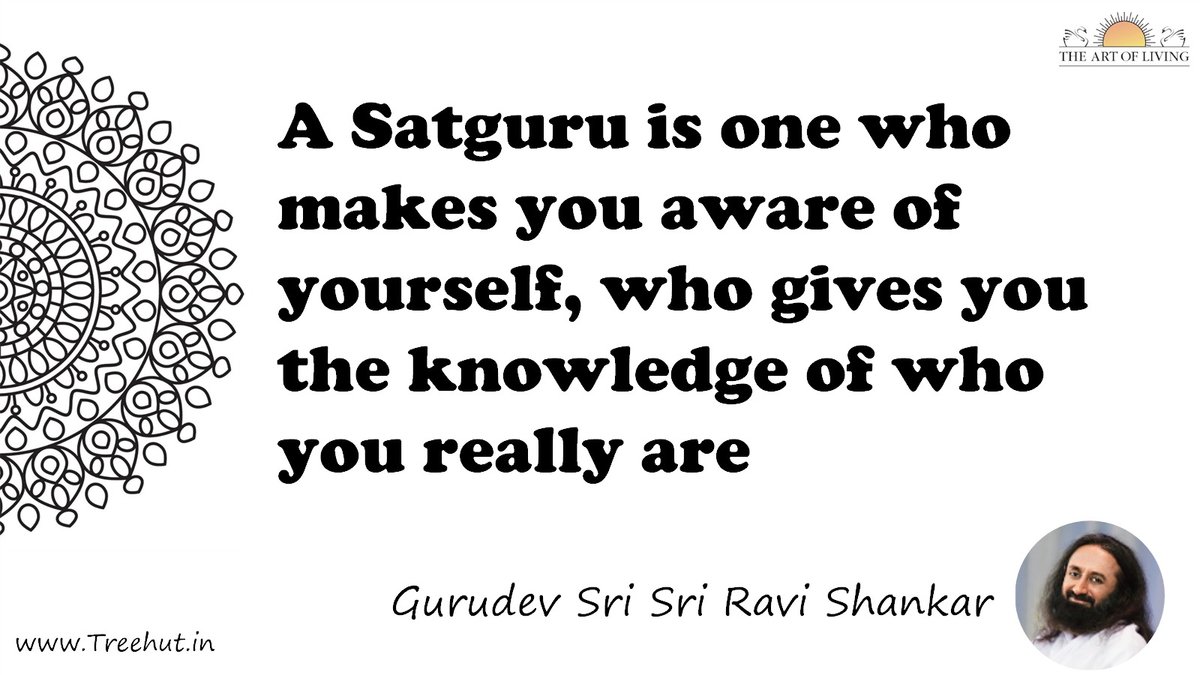 A Satguru is one who makes you aware of yourself, who gives you the knowledge of who you really are Quote by Gurudev Sri Sri Ravi Shankar, coloring pages
