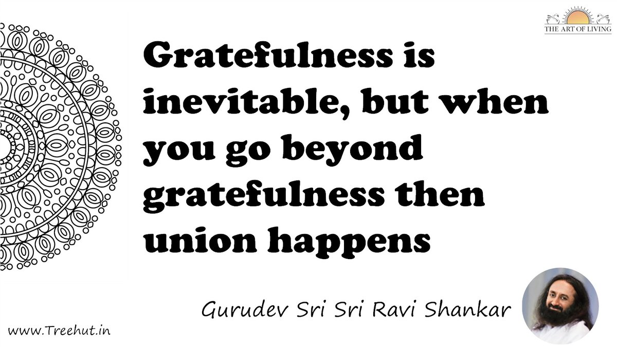 Gratefulness is inevitable, but when you go beyond gratefulness then union happens Quote by Gurudev Sri Sri Ravi Shankar, coloring pages