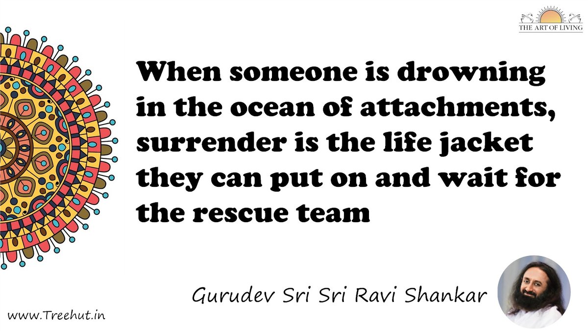 When someone is drowning in the ocean of attachments, surrender is the life jacket they can put on and wait for the rescue team Quote by Gurudev Sri Sri Ravi Shankar, coloring pages