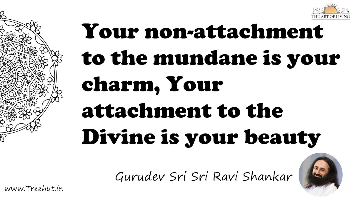 Your non-attachment to the mundane is your charm, Your attachment to the Divine is your beauty Quote by Gurudev Sri Sri Ravi Shankar, coloring pages