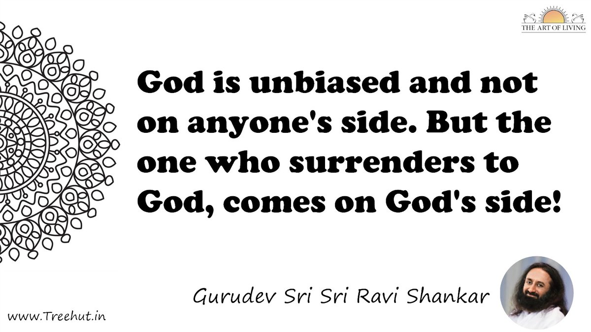 God is unbiased and not on anyone's side. But the one who surrenders to God, comes on God's side! Quote by Gurudev Sri Sri Ravi Shankar, coloring pages