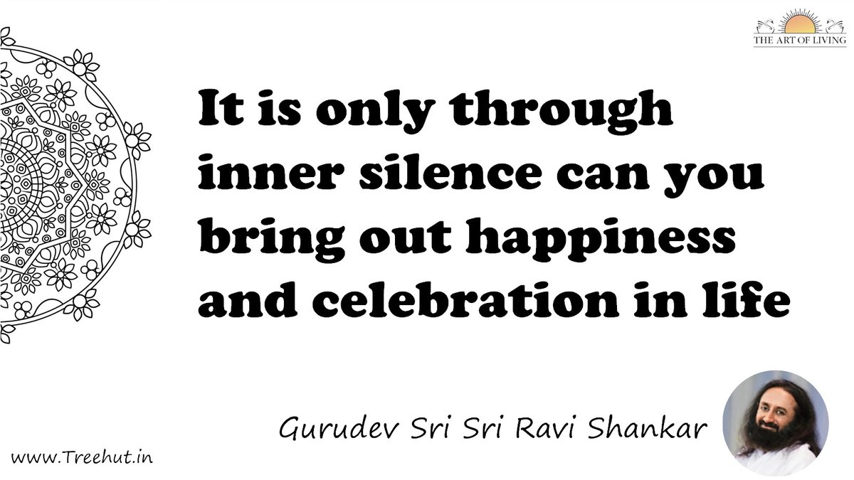 It is only through inner silence can you bring out happiness and celebration in life Quote by Gurudev Sri Sri Ravi Shankar, coloring pages