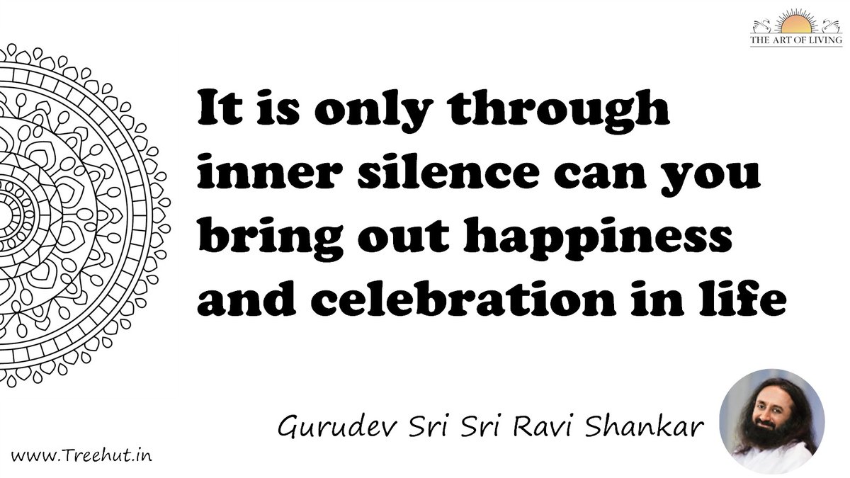 It is only through inner silence can you bring out happiness and celebration in life Quote by Gurudev Sri Sri Ravi Shankar, coloring pages