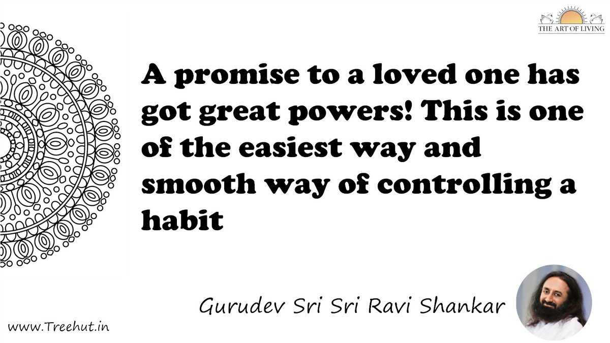 A promise to a loved one has got great powers! This is one of the easiest way and smooth way of controlling a habit Quote by Gurudev Sri Sri Ravi Shankar, coloring pages