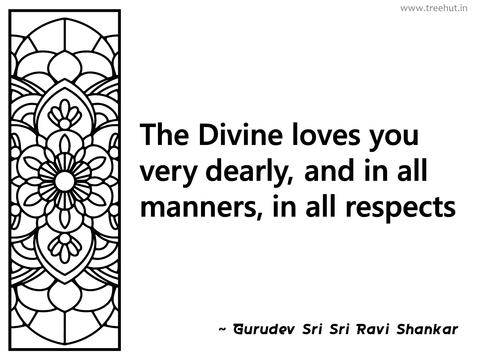 The Divine loves you very dearly, and in all manners, in all respects Inspirational Quote by Gurudev Sri Sri Ravi Shankar, coloring pages