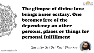 The glimpse of divine love brings inner ecstasy. One... Quote by Gurudev Sri Sri Ravi Shankar, Mandala Coloring Page