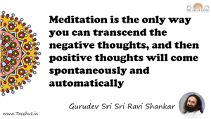 Meditation is the only way you can transcend the negative... Quote by Gurudev Sri Sri Ravi Shankar, Mandala Coloring Page