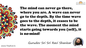 The mind can never go there, where you are. A wave can... Quote by Gurudev Sri Sri Ravi Shankar, Mandala Coloring Page