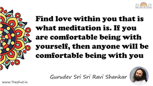 Find love within you that is what meditation is. If you are... Quote by Gurudev Sri Sri Ravi Shankar, Mandala Coloring Page
