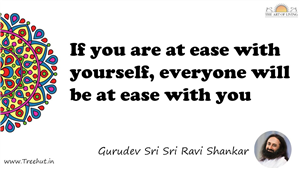 If you are at ease with yourself, everyone will be at ease... Quote by Gurudev Sri Sri Ravi Shankar, Mandala Coloring Page