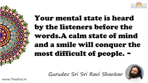 Your mental state is heard by the listeners before the... Quote by Gurudev Sri Sri Ravi Shankar, Mandala Coloring Page