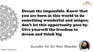 Dream the impossible. Know that you are born in this world... Quote by Gurudev Sri Sri Ravi Shankar, Mandala Coloring Page