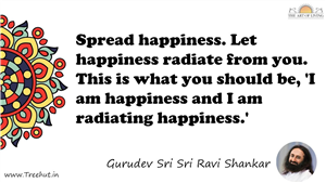 Spread happiness. Let happiness radiate from you. This is... Quote by Gurudev Sri Sri Ravi Shankar, Mandala Coloring Page