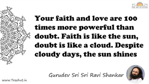 Your faith and love are 100 times more powerful than doubt.... Quote by Gurudev Sri Sri Ravi Shankar, Mandala Coloring Page