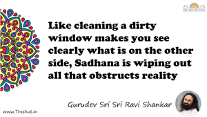 Like cleaning a dirty window makes you see clearly what is... Quote by Gurudev Sri Sri Ravi Shankar, Mandala Coloring Page