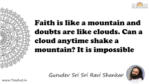 Faith is like a mountain and doubts are like clouds. Can a... Quote by Gurudev Sri Sri Ravi Shankar, Mandala Coloring Page