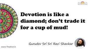 Devotion is like a diamond; don’t trade it for a cup of... Quote by Gurudev Sri Sri Ravi Shankar, Mandala Coloring Page