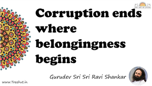 Corruption ends where belongingness begins... Quote by Gurudev Sri Sri Ravi Shankar, Mandala Coloring Page