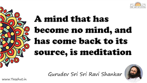 A mind that has become no mind, and has come back to its... Quote by Gurudev Sri Sri Ravi Shankar, Mandala Coloring Page