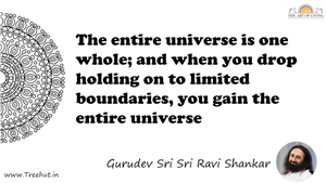 The entire universe is one whole; and when you drop holding... Quote by Gurudev Sri Sri Ravi Shankar, Mandala Coloring Page