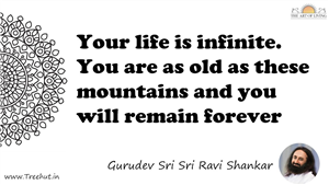 Your life is infinite. You are as old as these mountains... Quote by Gurudev Sri Sri Ravi Shankar, Mandala Coloring Page