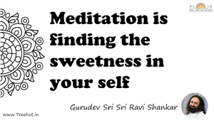 Meditation is finding the sweetness in your self... Quote by Gurudev Sri Sri Ravi Shankar, Mandala Coloring Page