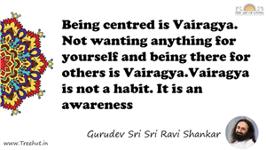 Being centred is Vairagya. Not wanting anything for... Quote by Gurudev Sri Sri Ravi Shankar, Mandala Coloring Page