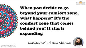 When you decide to go beyond your comfort zone, what... Quote by Gurudev Sri Sri Ravi Shankar, Mandala Coloring Page
