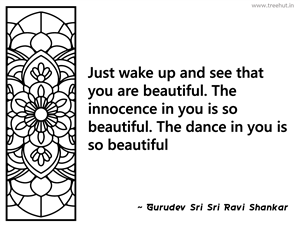 Just wake up and see that you are... Inspirational Quote by Gurudev Sri Sri Ravi Shankar