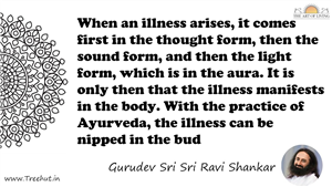 When an illness arises, it comes first in the thought form,... Quote by Gurudev Sri Sri Ravi Shankar, Mandala Coloring Page